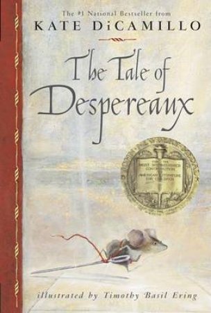 The Tale of Despereaux by Kate DiCamillo & Timothy Basil Ering