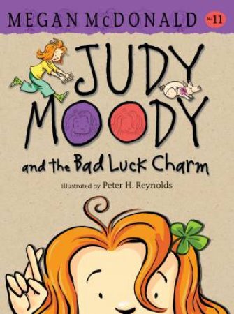 Judy Moody and the Bad Luck Charm by Megan Mcdonald & Peter H. Reynolds