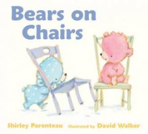 Bears On Chairs by Shirley Parenteau & David Walker