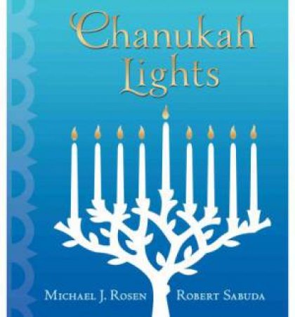 Chanukah Lights by Michael J. Rosen & Robert Sabuda