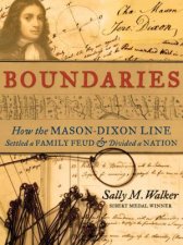 Boundaries How the MasonDixon Line Settled a Family Feud and Divided aNation