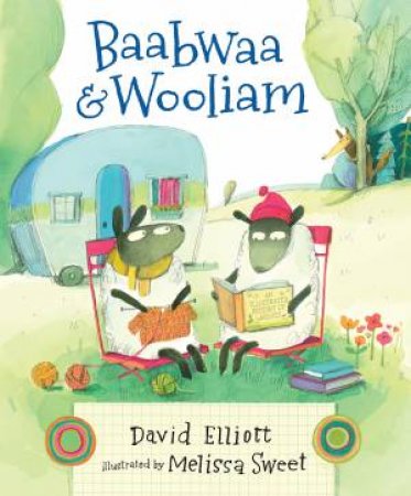 Baabwaa And Wooliam by David Elliott & Melissa Sweet