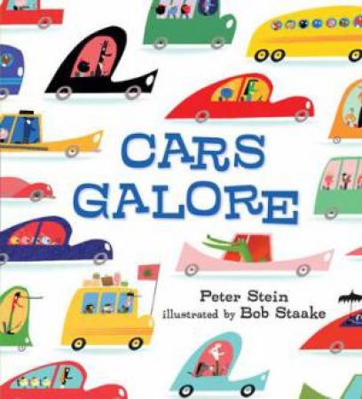 Cars Galore by Peter Stein & Bob Staake