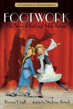 Footwork The Story of Fred and Adele Astaire
