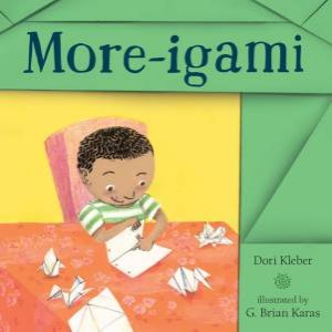 More-Igami by Dori Kleber & G. Brian Karas