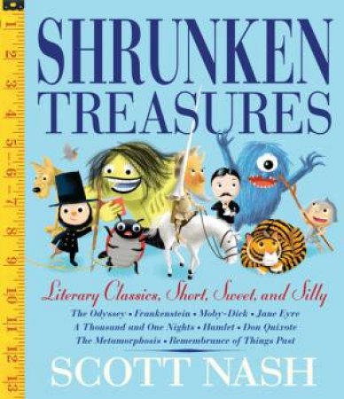 Shrunken Treasures: Literary Classics, Short and Sweet by Scott Nash