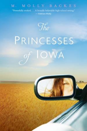 The Princesses of Iowa by M. Molly Backes