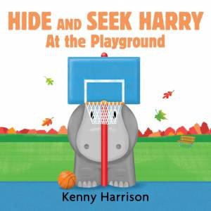 Hide and Seek Harry at the Playground by Kenny Harrison