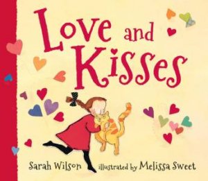 Love and Kisses Board Book by Sarah Wilson & Melissa Sweet