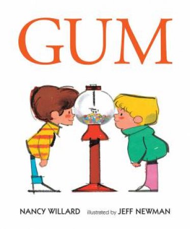 Gum by Nancy Willard & Jeff Newman
