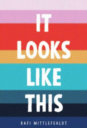 It Looks Like This by Rafi Mittlefehldt