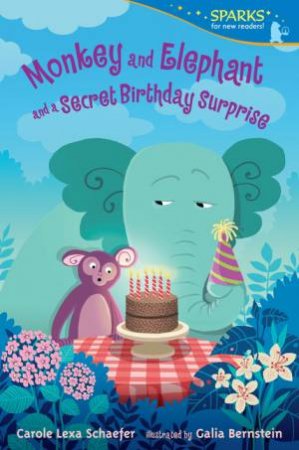 Monkey and Elephant and a Secret Birthday Surprise by C E Schaefer & M Petronko