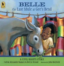 Belle The Last Mule at Gees Bend A Civil Rights Story