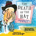 The Death Of The Hat A Brief History Of Poetry In 50 Objectse