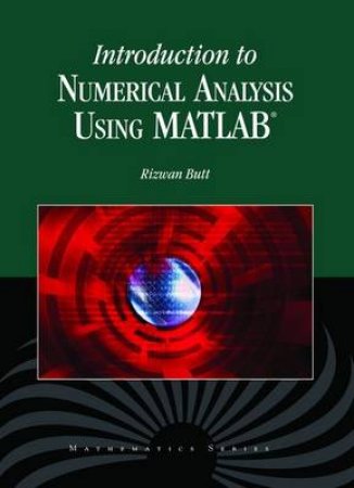 Introduction to Numerical Analysis Using MATLAB by Rizwan Butt