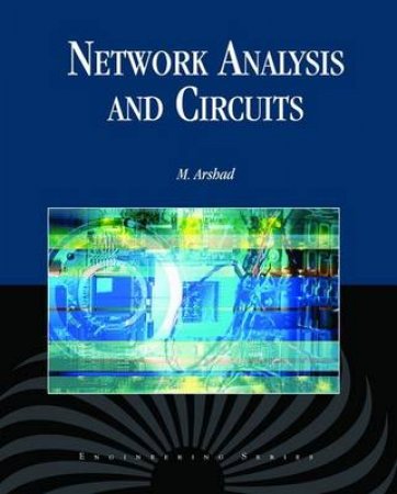 Network Analysis and Circuits by M Arshad