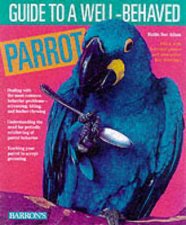 Guide To Well Behaved Parrot 2