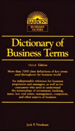 Dictionary Of Business Terms 3rd Ed by Jack Friedman