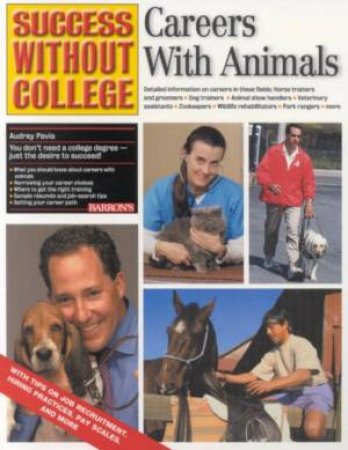 Success Without College: Careers With Animals by Audrey Pavia