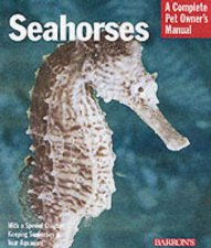 Seahorses A Complete Pet Owners Manual