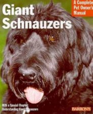 Giant Schnauzers A Complete Pet Owners Manual