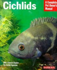 Cichlids A Complete Pet Owners Manual