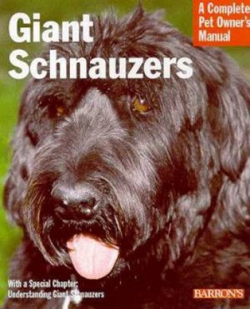Schnauzers: A Complete Pet Owner's Manual by Frederick Frye