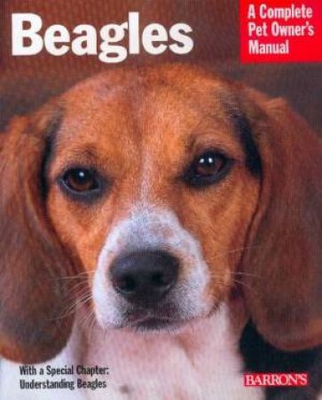 Beagles: A Complete Pet Owner's Manual by Various