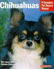 Chihuahuas A Complete Pet Owners Manual