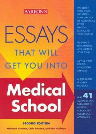 Essays That Will Get You Into Medical School by Adrienne Dowhan & Chris Dowhan & Don Kaufman