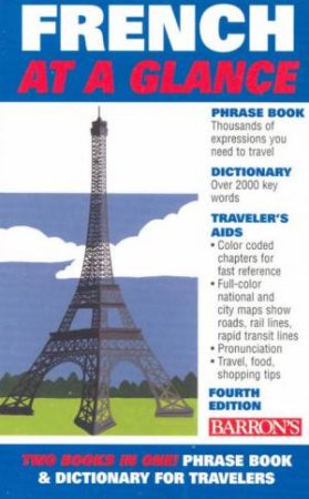 French At A Glance: Phrase Book, Dictionary And Traveler's Aid