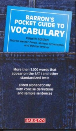 Barron's Pocket Guide To Vocabulary - 4 Ed by Sharon Weiner Green
