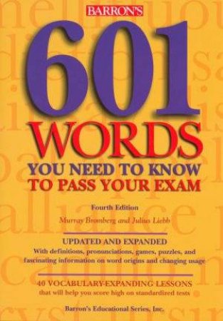 601 Words You Need To Know To Pass Your Exam by Bromberg, Murray And Liebb, Ju