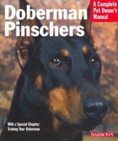A Complete Pet Owner's Manual: Doberman Pinschers by Gudas And Sikora-Siino