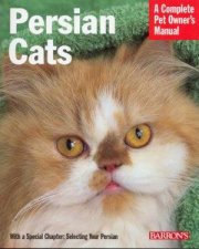 A Complete Pet Owners Manual Persian Cats