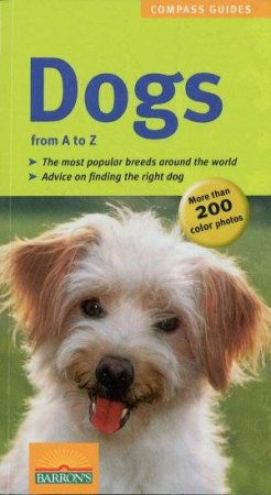 Compass Guides: Dogs From A To Z by Horst Hegewald-Kawich