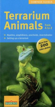 Compass Guides: Terrarium Animals From A To Z by Olivia Drewes