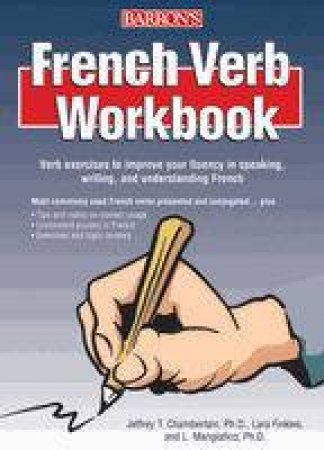 French Verb Workbook by Jeffrey T Chamberlain & Lara Finklea