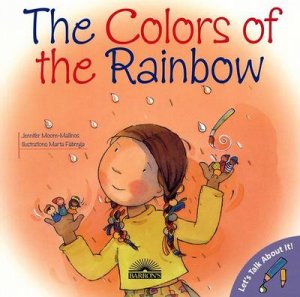 The Colors of the Rainbow by Jennifer Moore-Mallinos