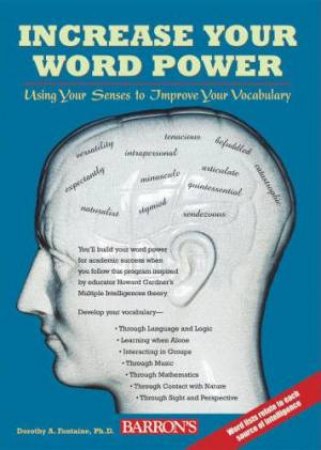Increase Your Word Power: Using Your Senses To Improve Your Vocabulary by Dorothy A Fontaine