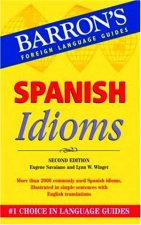 Barrons Foreign Language Guides Spanish Idioms  2 ed