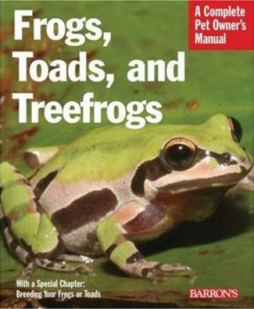 Frogs Toads And Treefrogs Rev Ed by Unknown
