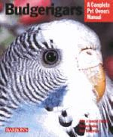 Complete Pet Owners Manual Budgerigars, 2nd Ed by Hildegard Niemann