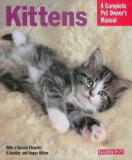 Kittens a Complete Owners Manual