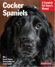 Barrons Complete Pet Owners Manuals Cocker Spaniels