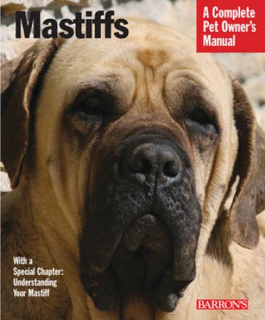 Barron's Complete Pet Owners Manuals: Mastiffs by Unknown