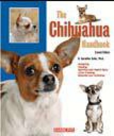The Chihuahua Handbook by Caroline Coile