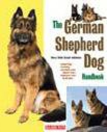 The German Shepherd Dog Handbook by Mary Belle