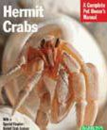 A Complete Pet Owner's Manual: Hermit Crabs by Sue Fox