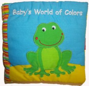 Baby's World Of Colors by Catherine Hellier & Francesca Ferri